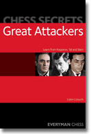 Chess Secrets: Great Attackers: Learn from Kasparov, Tal and Stein