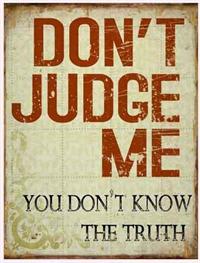 Emaljskylt /  Dont judge me....