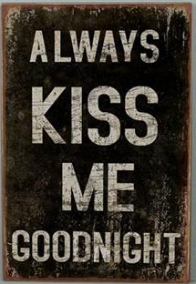 Emaljskylt / Always kiss me goodnight