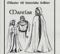 Mönster till historiska dräkter: Mantlar