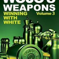 Wojo's Weapons vol 3 Winning With White