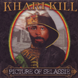 Khari Kill - Picture Of Selassie
