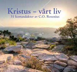 Kristus - vårt liv - 31 kortandakter av C. O. Rosenius